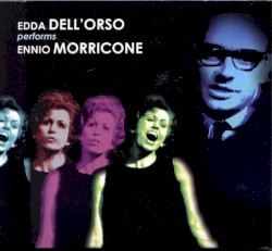 Edda Dell’Orso Performs Ennio Morricone