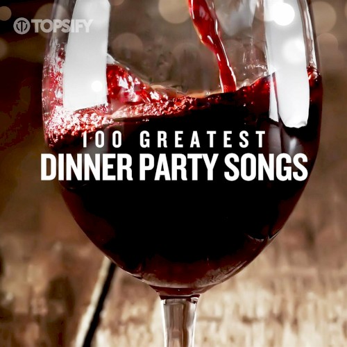 100 Greatest Dinner Party Songs