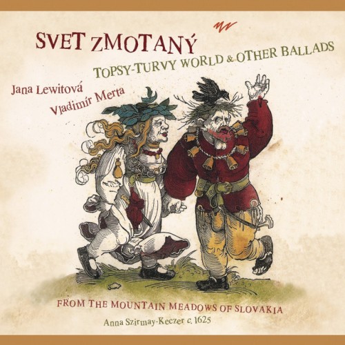Svet zmotaný / Topsy-Turvy World & Other Ballads