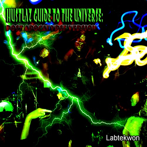 The Hustlaz Guide To The Universe: Post Apocalypse Version