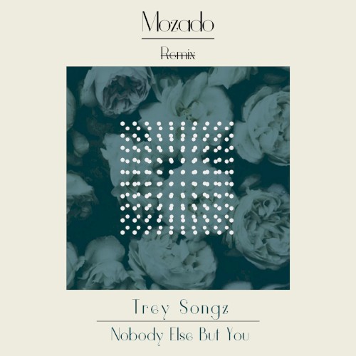 Nobody Else but You (Mozado Remix)
