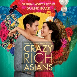 Crazy Rich Asians: Original Motion Picture Soundtrack