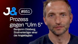 Jung & Naiv #851, „Strafverteidiger Benjamin Düsberg über den Prozess gegen "Ulm 5"“