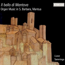 Il ballo di Mantova: Organ Music in S. Barbara, Mantua