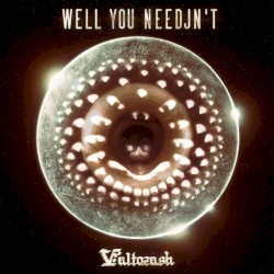 Well You Needjent