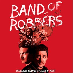 Band of Robbers: Original Score