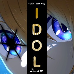 Idol (Oshi no Ko OP)