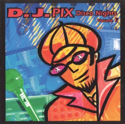 Disco Nights, Volume 7: DJ Pix
