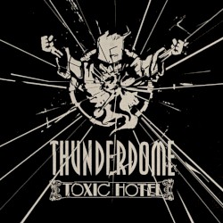Thunderdome: Toxic Hotel