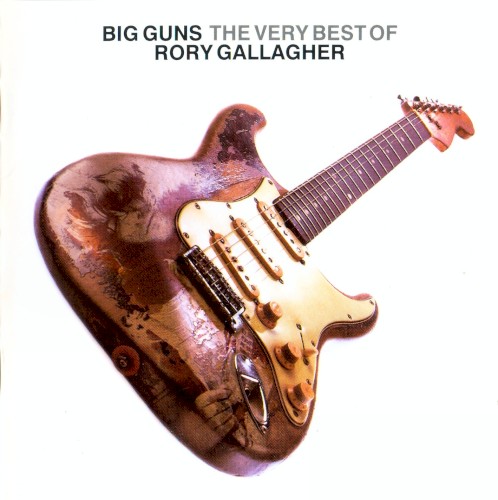 Big Guns: The Very Best of Rory Gallagher