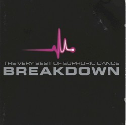 Breakdown: The Very Best of Euphoric Dance, Volume 5