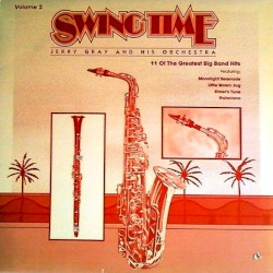 Swingtime Volume 2 - Big Band Sound of Jerry Gray and His Orchestra