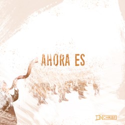 Ahora es