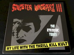 Sinister Whisperz III (The Rykodisc Years)
