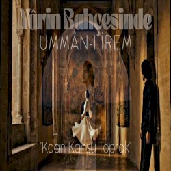 Yârin Bahçesinde Ummân-ı İrem