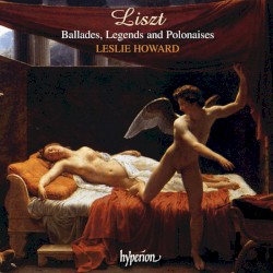 The Complete Music for Solo Piano, Volume 2: Ballades, Legends and Polonaises
