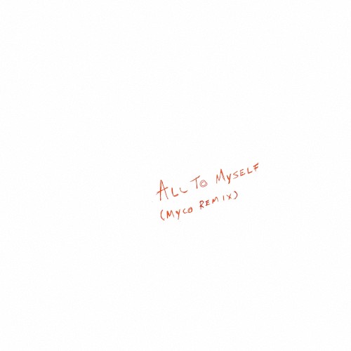 All to Myself (MYCO remix)