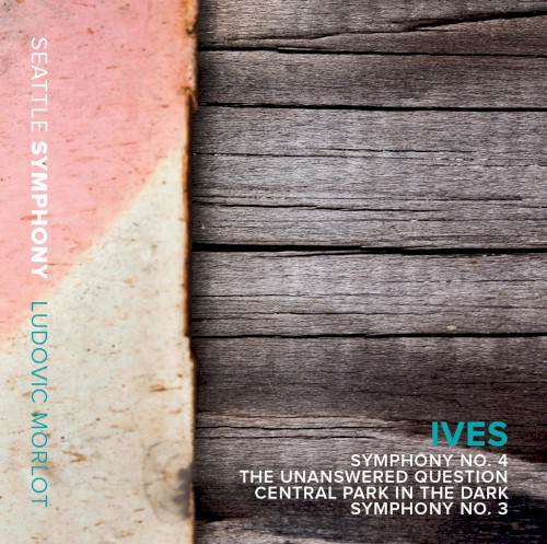 Symphony no. 4 / The Unanswered Question / Central Park in the Dark / Symphony no. 3