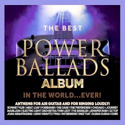 The Best Power Ballads in the World…Ever!