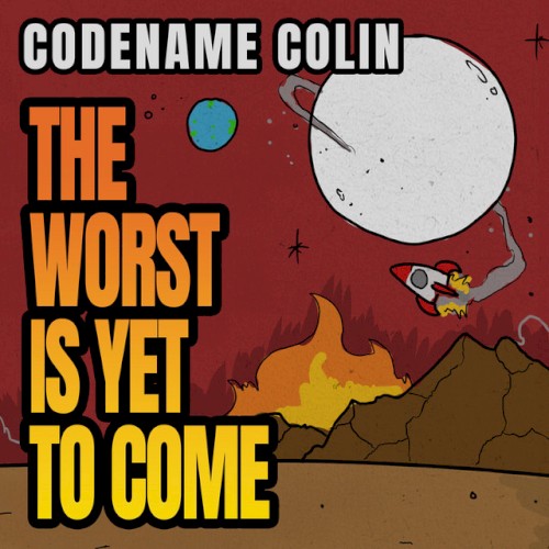 The Worst is Yet to Come