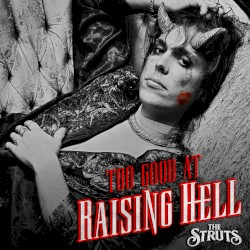 Too Good at Raising Hell