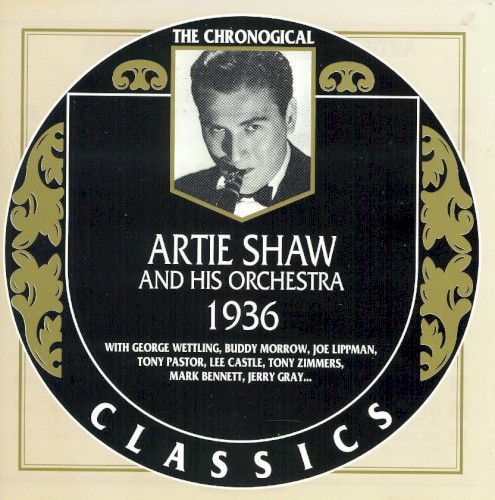 The Chronological Classics: Artie Shaw and His Orchestra 1936