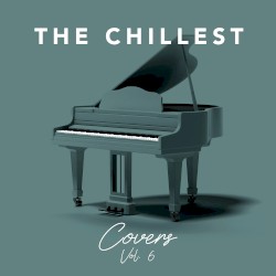 The Chillest Covers, Vol. 6