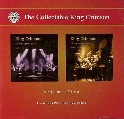 The Collectable King Crimson, Volume 5 – Live in Japan 1995
