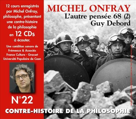 Contre-histoire de la philosophie, Volume 22 : L'autre pensée 68 (2) – de Guy Debord à Raoul Vaneigem