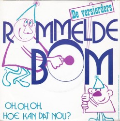 Rommeldebom / Oh, oh, oh, hoe kan dat nou?