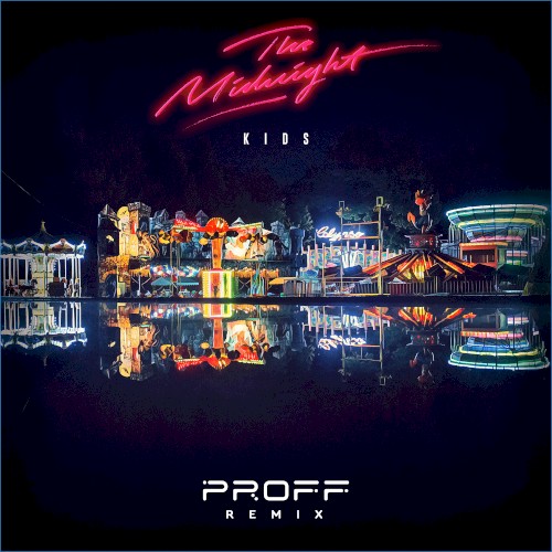 Kids (PROFF Remix)