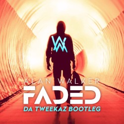Faded (Da Tweekaz Bootleg)
