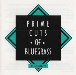 Prime Cuts of Bluegrass, Vol. 77