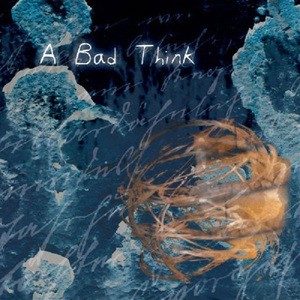 A Bad Think