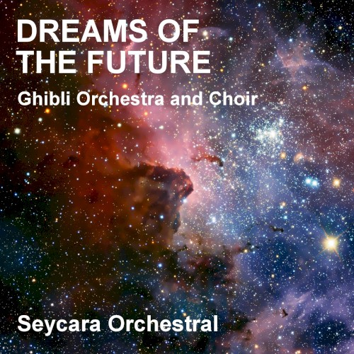 Dreams of the Future (Ghibli Orchestra and Choir Version)
