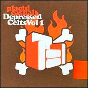 Placid Casual: Depressed Celts, Volume 1