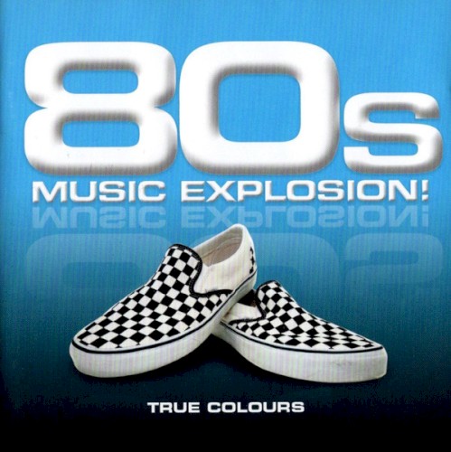 80s Music Explosion! True Colours