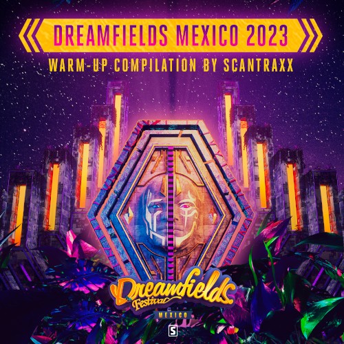 Dreamfields Mexico 2023 Warm - Up Compilation by Scantraxx