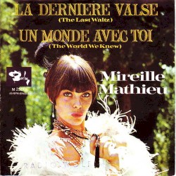 La dernière valse / Un monde avec toi