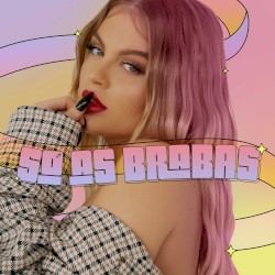 Só as brabas