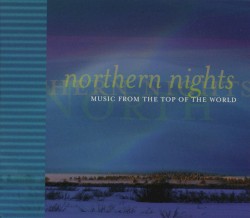 Northern Nights: Music From the Top of the World