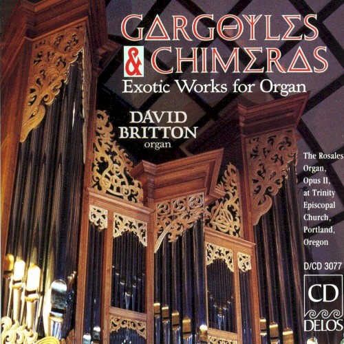 Gargoyles and Chimeras: Exotic Works for Organ