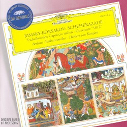 Rimsky-Korsakov: Scheherazade / Tchaikowsky: Capriccio italien / Ouvertüre “1812”