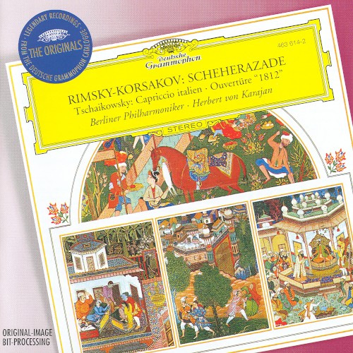 Rimsky-Korsakov: Scheherazade / Tchaikowsky: Capriccio italien / Ouvertüre “1812”
