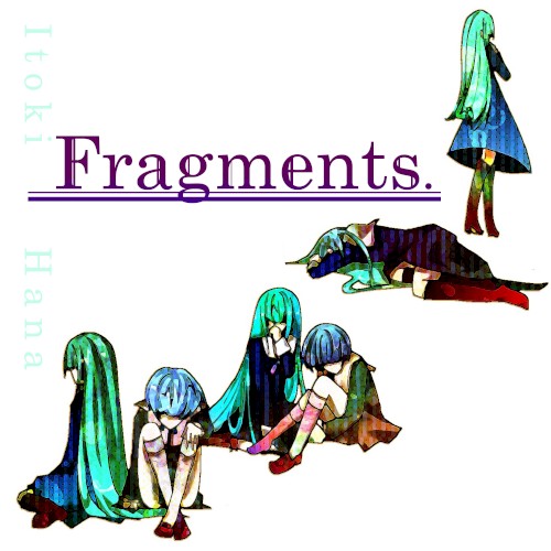 Fragments.