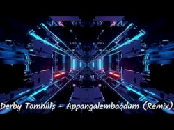 Appangalembaadum (Derby Tomhills remix)