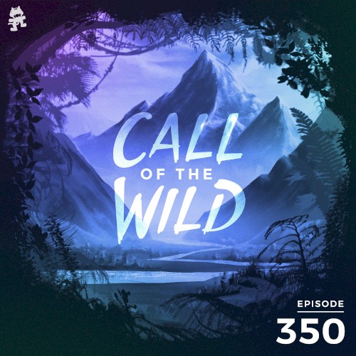 2021-05-26: 350 – Monstercat: Call of the Wild