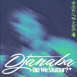 Did We Stutter?