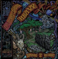 The Second Coming of Heavy: Chapter Two, Supervoid / Red Desert