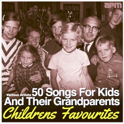 50 Songs For Kids And Their Grandparents